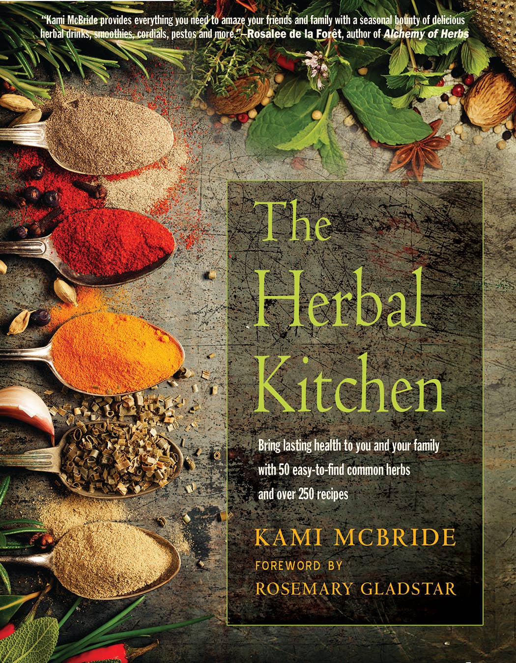 Red Wheel/Weiser LLC - The Herbal Kitchen: 50  Common Herbs & Over 250 Recipes